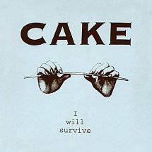 Cake : I Will Survive (Radio Edit)